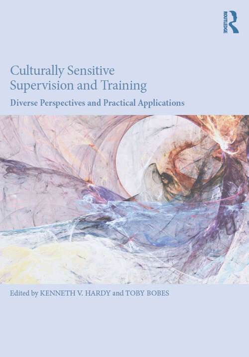 Book cover of Culturally Sensitive Supervision and Training: Diverse Perspectives and Practical Applications