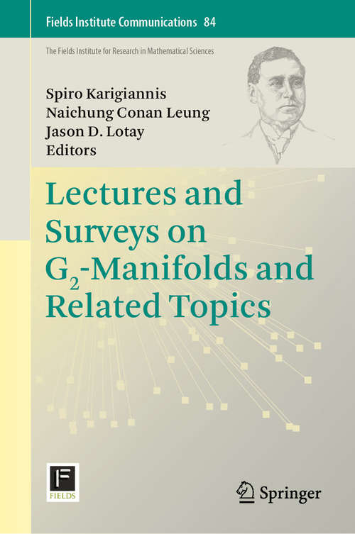 Book cover of Lectures and Surveys on G2-Manifolds and Related Topics (1st ed. 2020) (Fields Institute Communications #84)