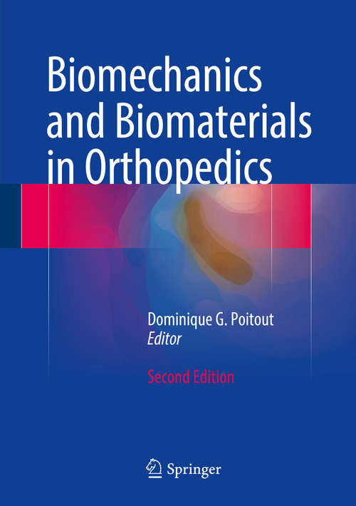 Book cover of Biomechanics and Biomaterials in Orthopedics (2nd ed. 2016)