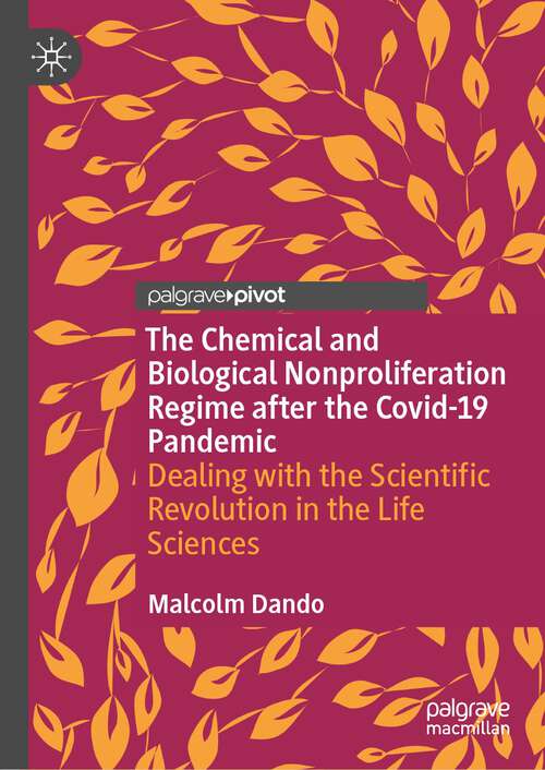 Book cover of The Chemical and Biological Nonproliferation Regime after the Covid-19 Pandemic: Dealing With The Scientific Revolution In The Life Science
