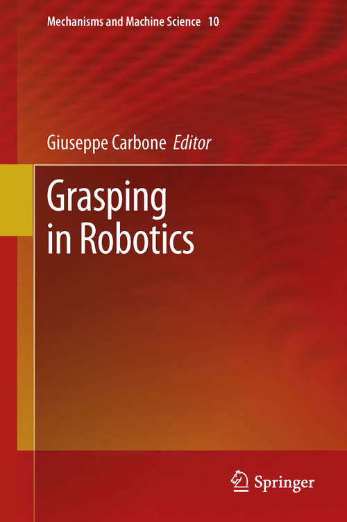 Book cover of Grasping in Robotics (2013) (Mechanisms and Machine Science #10)