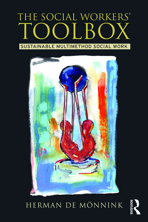 Book cover of The Social Workers' Toolbox: Sustainable Multimethod Social Work