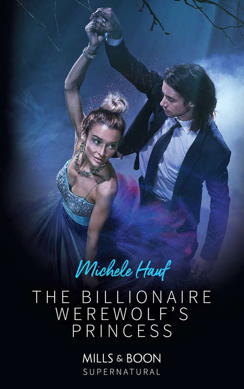 Book cover of The Billionaire Werewolf's Princess: The Billionaire Werewolf's Princess Finding The Texas Wolf (ePub edition) (Mills And Boon Supernatural Ser.)