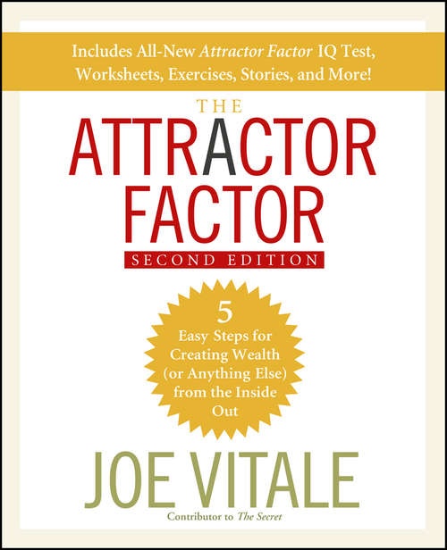 Book cover of The Attractor Factor: 5 Easy Steps for Creating Wealth (or Anything Else) From the Inside Out (2)