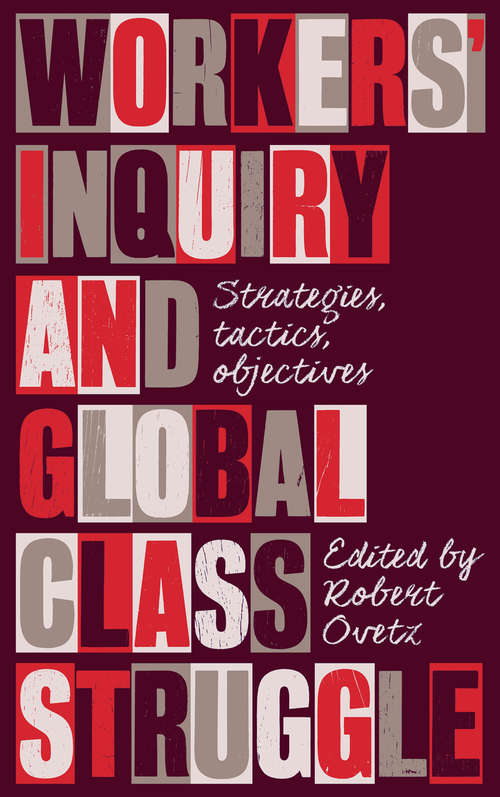 Book cover of Workers' Inquiry and Global Class Struggle: Strategies, Tactics, Objectives (Wildcat)