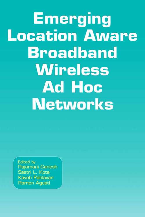 Book cover of Emerging Location Aware Broadband Wireless Ad Hoc Networks (2005)