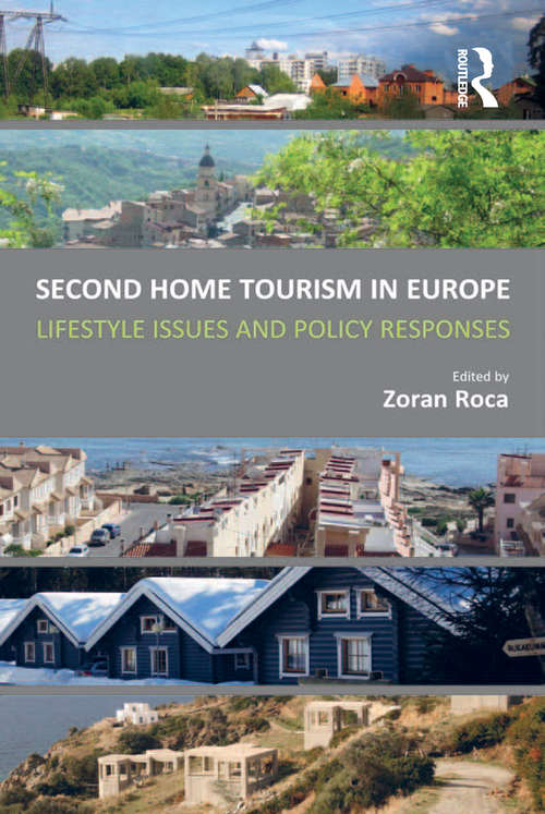 Book cover of Second Home Tourism in Europe: Lifestyle Issues and Policy Responses