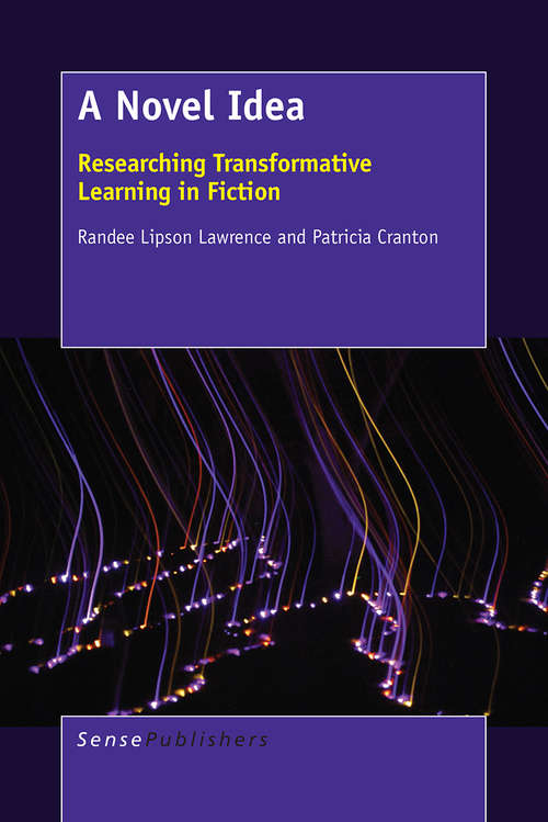 Book cover of A Novel Idea: Researching Transformative Learning in Fiction (2015)