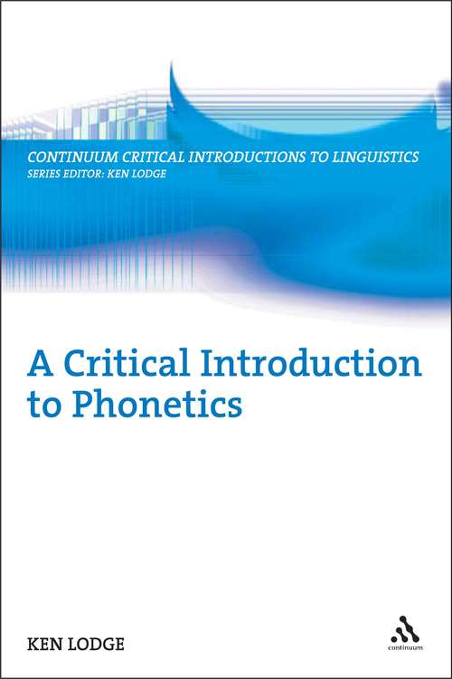 Book cover of A Critical Introduction to Phonetics (Bloomsbury Critical Introductions to Linguistics)