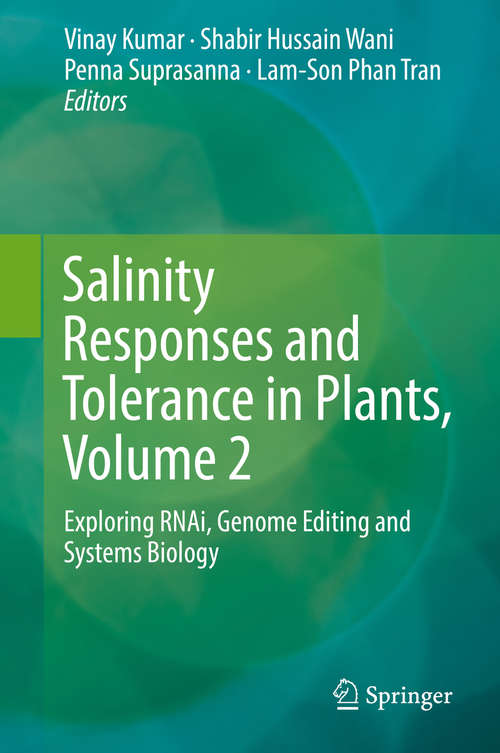 Book cover of Salinity Responses and Tolerance in Plants, Volume 2: Exploring RNAi, Genome Editing and Systems Biology (1st ed. 2018)