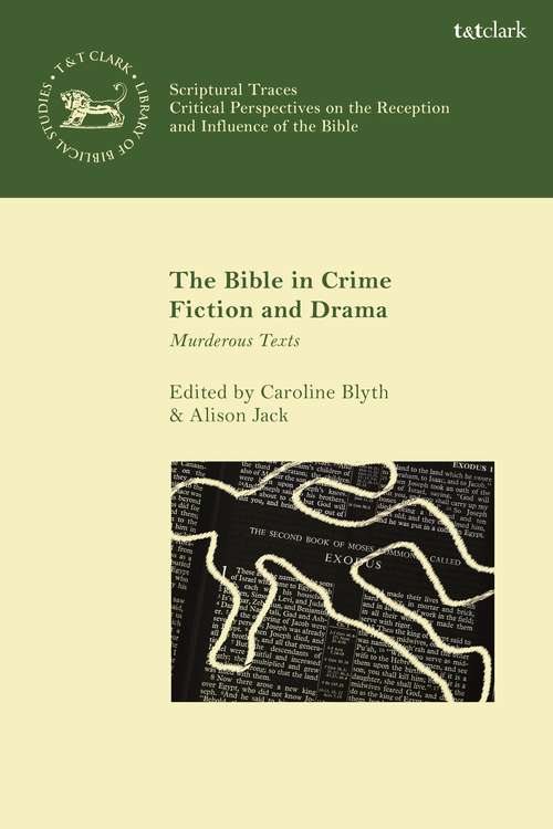 Book cover of The Bible in Crime Fiction and Drama: Murderous Texts (The Library of Hebrew Bible/Old Testament Studies)