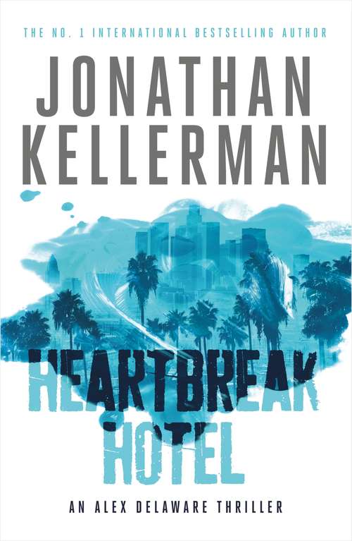 Book cover of Heartbreak Hotel: A twisting psychological thriller (Alex Delaware #32)