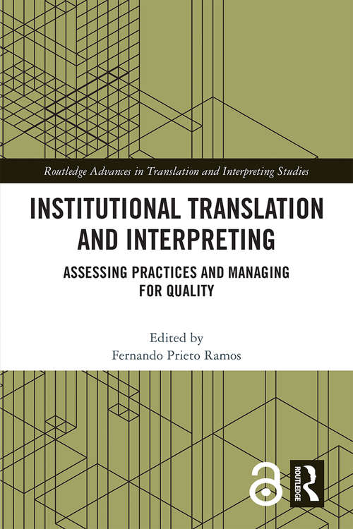 Book cover of Institutional Translation and Interpreting: Assessing Practices and Managing for Quality (Routledge Advances in Translation and Interpreting Studies)