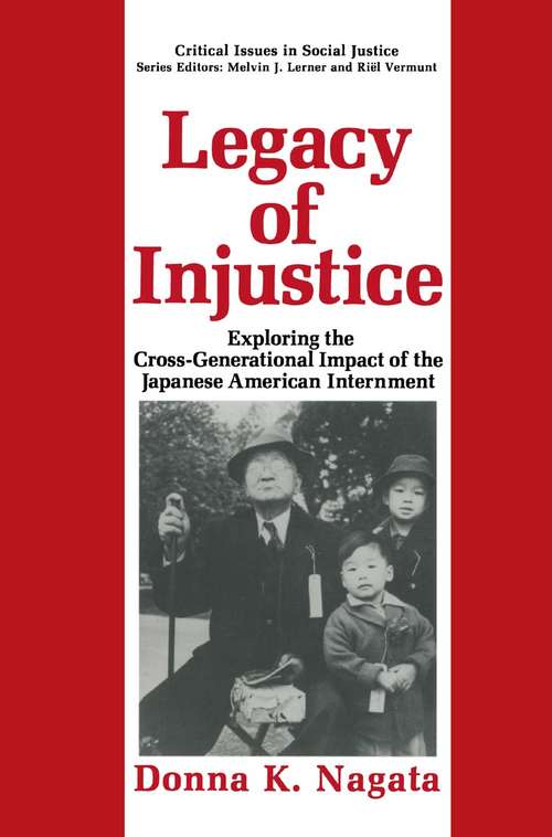 Book cover of Legacy of Injustice: Exploring the Cross-Generational Impact of the Japanese American Internment (1993) (Critical Issues in Social Justice)