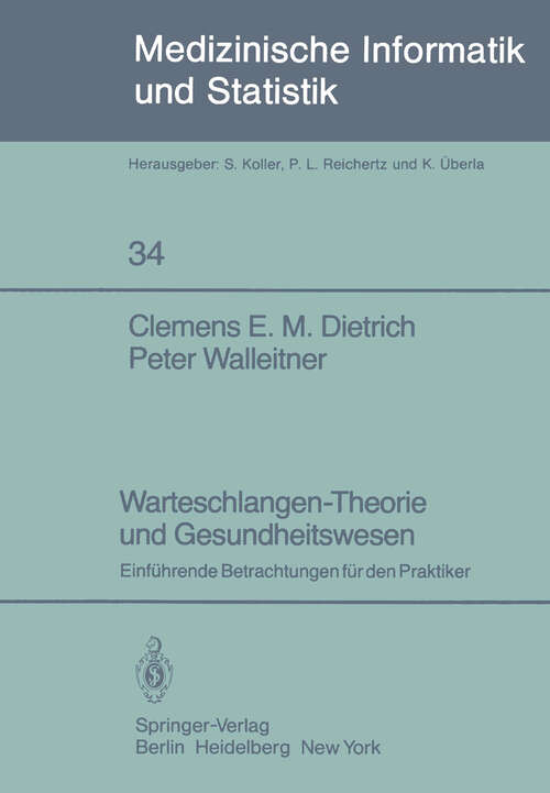 Book cover of Warteschlangen-Theorie und Gesundheitswesen: Einführende Betrachtungen für den Praktiker (1982) (Medizinische Informatik, Biometrie und Epidemiologie #34)