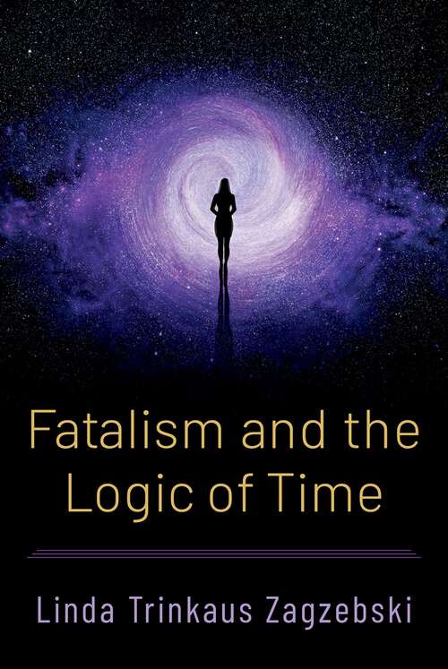 Book cover of Fatalism and the Logic of Time