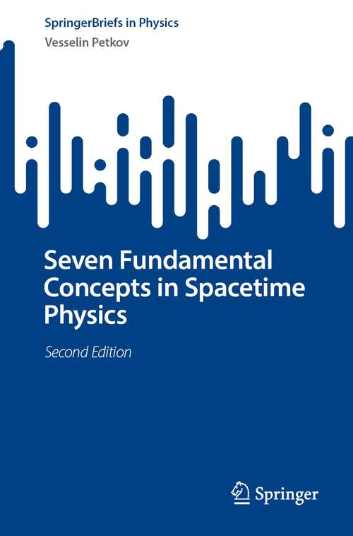 Book cover of Seven Fundamental Concepts in Spacetime Physics (2nd ed. 2024) (SpringerBriefs in Physics)