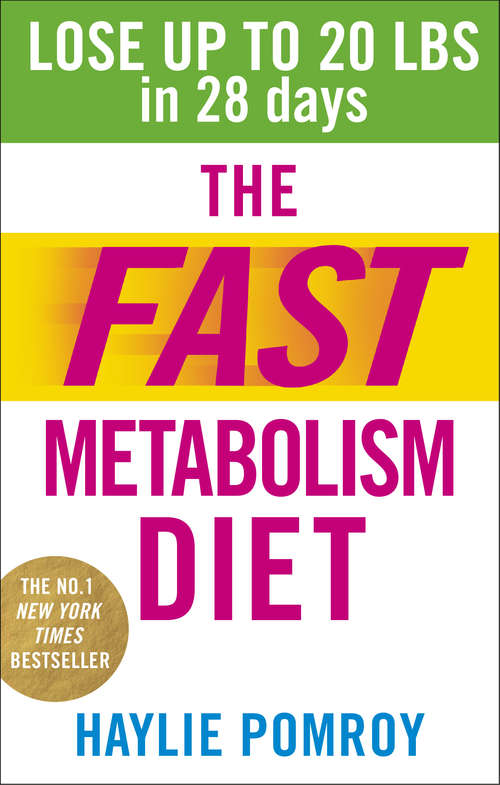 Book cover of The Fast Metabolism Diet: Lose Up to 20 Pounds in 28 Days: Eat More Food & Lose More Weight