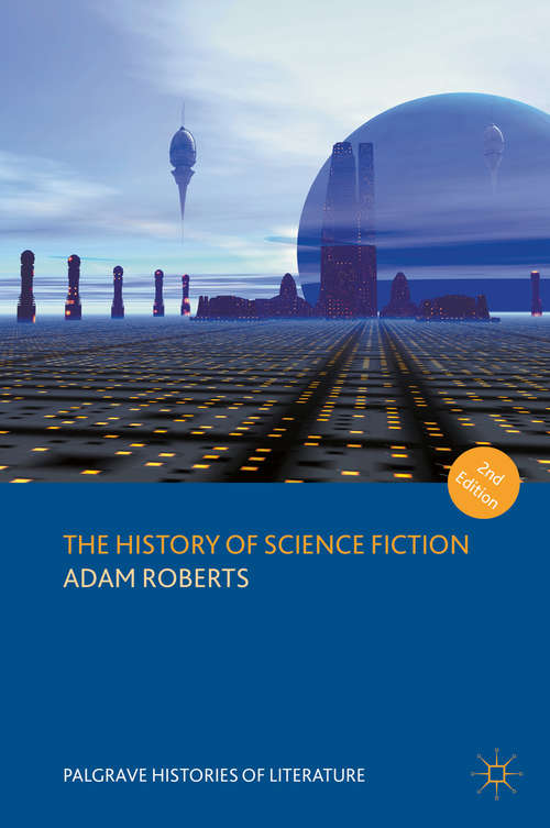 Book cover of The History of Science Fiction (2nd ed. 2016) (Palgrave Histories of Literature)