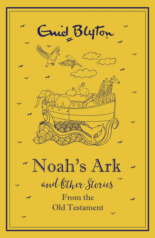 Book cover of Noah's Ark and Other Bible Stories From the Old Testament: Old Testament - gift edition (Bumper Short Story Collections)