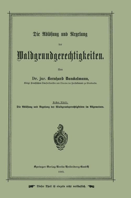 Book cover of Die Ablösung und Regelung der Waldgrundgerechtigkeiten (1888)