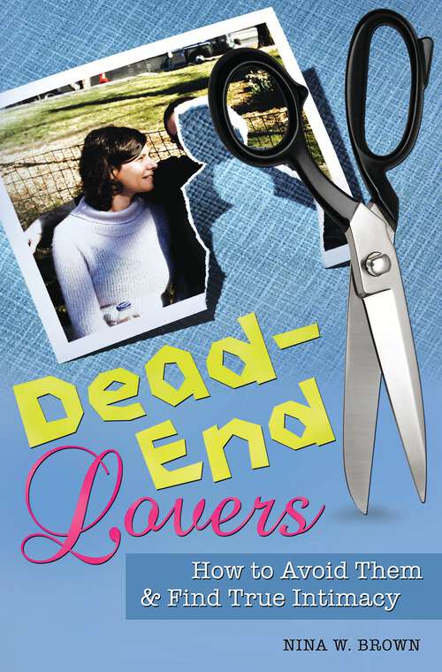 Book cover of Dead-End Lovers: How to Avoid Them and Find True Intimacy