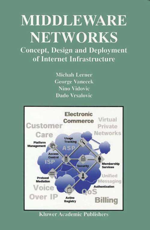 Book cover of Middleware Networks: Concept, Design and Deployment of Internet Infrastructure (2000) (Advances in Database Systems #18)