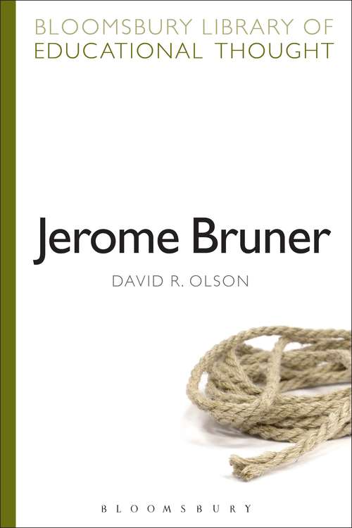 Book cover of Jerome Bruner: The Cognitive Revolution In Educational Theory (Bloomsbury Library of Educational Thought)