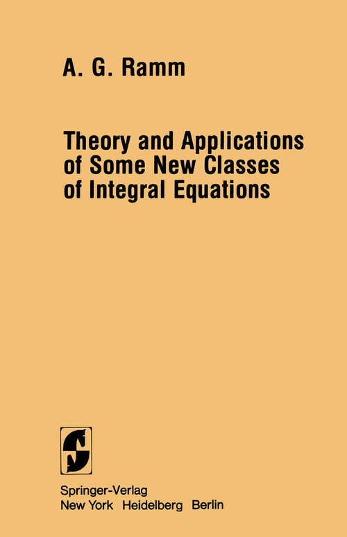 Book cover of Theory and Applications of Some New Classes of Integral Equations (1980)