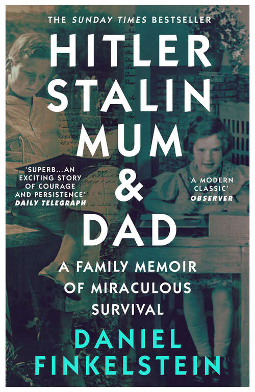 Book cover of Hitler, Stalin, Mum and Dad: A Family Memoir of Miraculous Survival