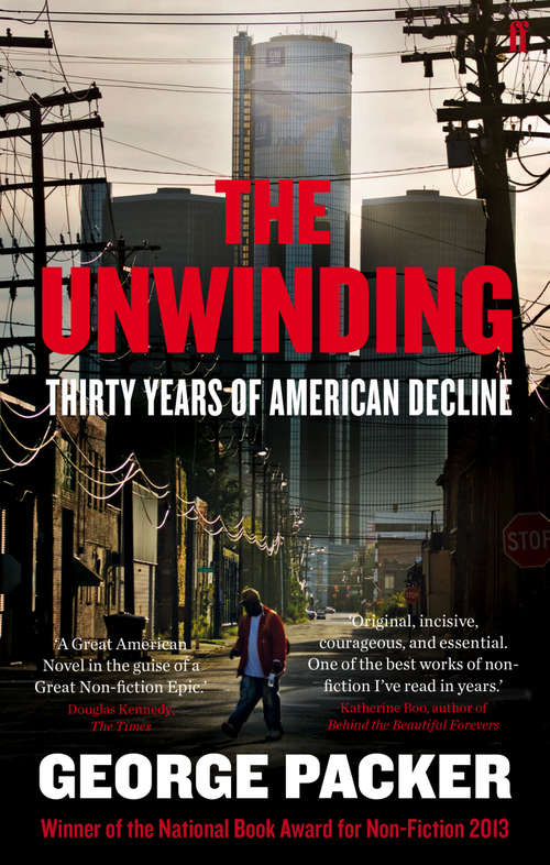 Book cover of The Unwinding: An Inner History Of The New America (Main)