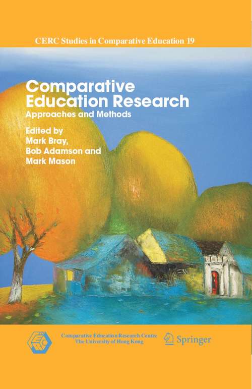 Book cover of Comparative Education Research: Approaches and Methods (2007) (CERC Studies in Comparative Education #19)