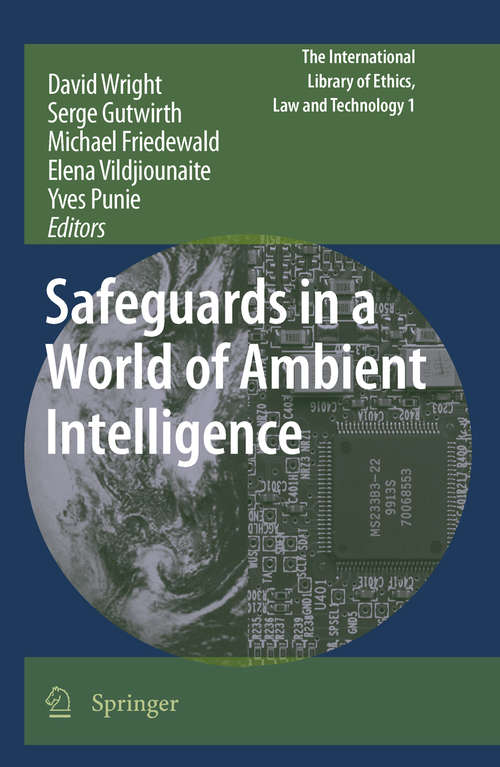 Book cover of Safeguards in a World of Ambient Intelligence (2008) (The International Library of Ethics, Law and Technology #1)