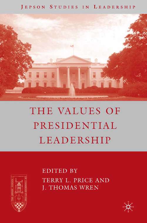 Book cover of The Values of Presidential Leadership (2007) (Jepson Studies in Leadership)
