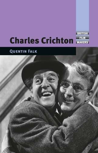 Book cover of Charles Crichton (British Film-Makers)