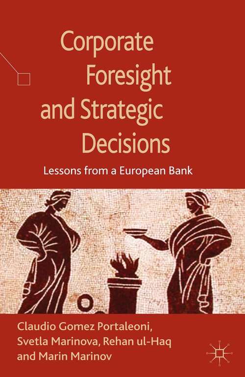 Book cover of Corporate Foresight and Strategic Decisions: Lessons from a European Bank (2013)