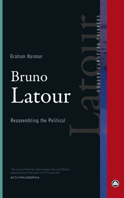 Book cover of Bruno Latour: Reassembling the Political (Modern European Thinkers)