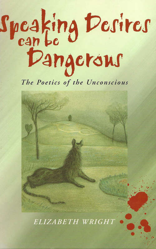 Book cover of Speaking Desires can be Dangerous: The Poetics of the Unconscious