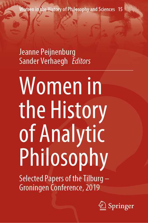 Book cover of Women in the History of Analytic Philosophy: Selected Papers of the Tilburg – Groningen Conference, 2019 (1st ed. 2022) (Women in the History of Philosophy and Sciences #15)