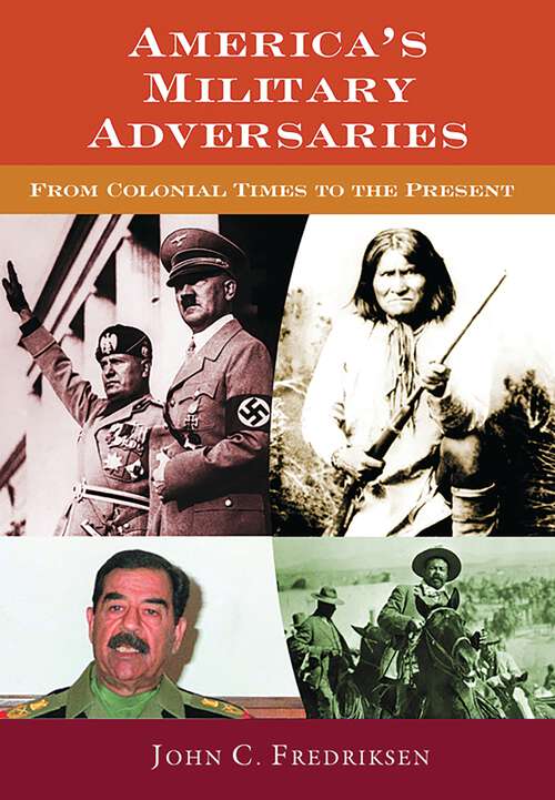 Book cover of America's Military Adversaries: From Colonial Times to the Present