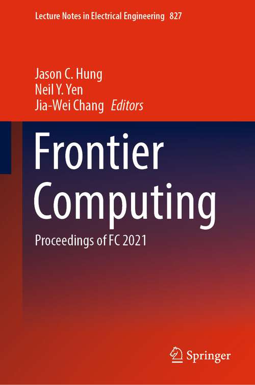 Book cover of Frontier Computing: Proceedings of FC 2021 (1st ed. 2022) (Lecture Notes in Electrical Engineering #827)