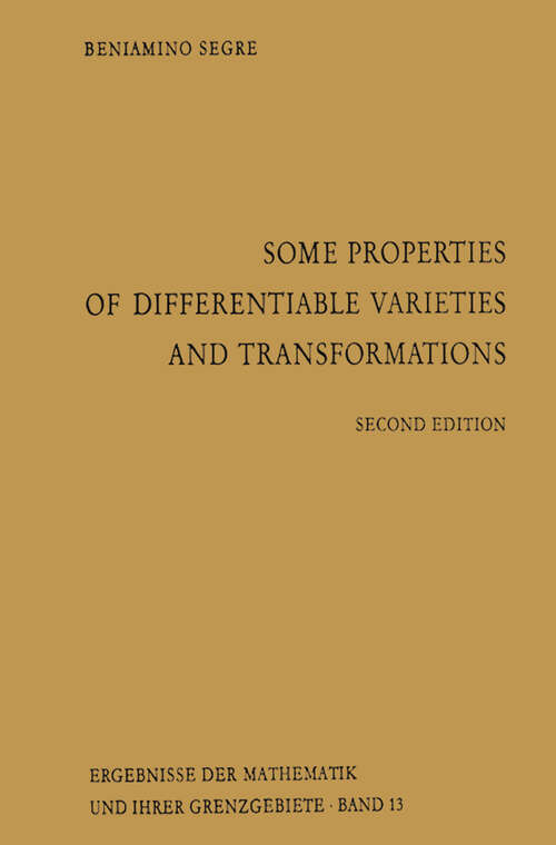 Book cover of Some Properties of Differentiable Varieties and Transformations: With Special Reference to the Analytic and Algebraic Cases (2nd ed. 1971) (Ergebnisse der Mathematik und ihrer Grenzgebiete. 2. Folge #13)