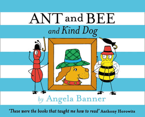 Book cover of Ant and Bee and the Kind Dog (Ant and Bee)