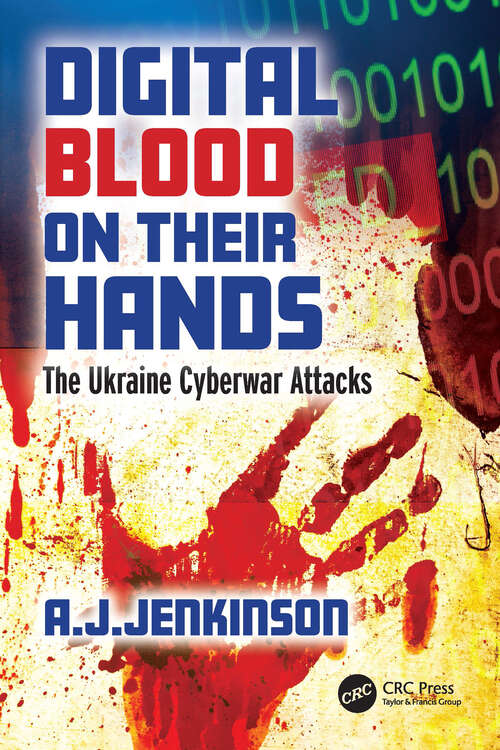 Book cover of Digital Blood on Their Hands: The Ukraine Cyberwar Attacks