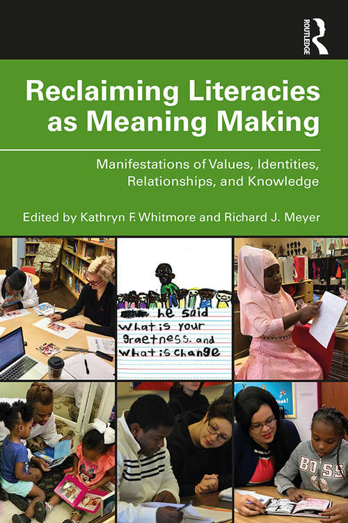 Book cover of Reclaiming Literacies as Meaning Making: Manifestations of Values, Identities, Relationships, and Knowledge