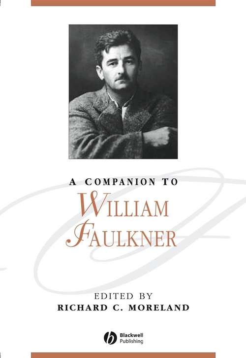 Book cover of A Companion to William Faulkner (Blackwell Companions to Literature and Culture #7)