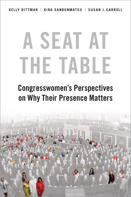 Book cover of SEAT AT THE TABLE C: Congresswomen's Perspectives on Why Their Presence Matters