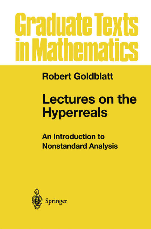 Book cover of Lectures on the Hyperreals: An Introduction to Nonstandard Analysis (1998) (Graduate Texts in Mathematics #188)