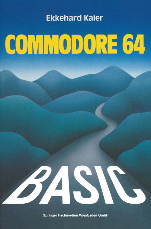 Book cover of BASIC-Wegweiser für den Commodore 64: Datenverarbeitung mit BASIC 2.0, BASIC 4.0 und SIMON’s BASIC (1984)