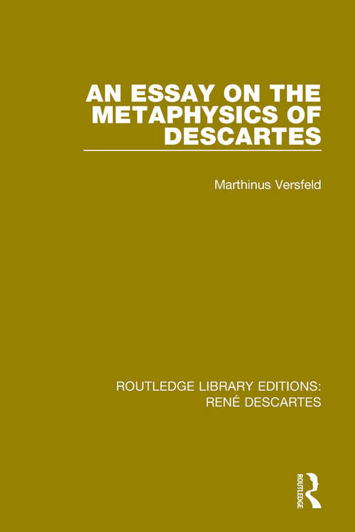 Book cover of An Essay on the Metaphysics of Descartes (Routledge Library Editions: Rene Descartes)
